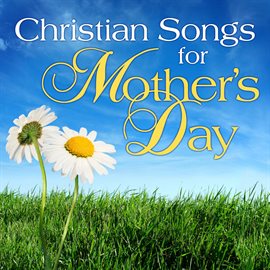 Cover image for Christian Songs for Mother's Day