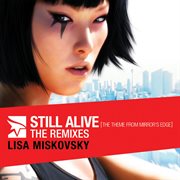 Still alive (the theme from mirror's edge) [the remixes] cover image