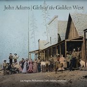 John Adams : Girls of the Golden West cover image