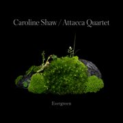 Caroline shaw: evergreen cover image