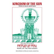 Kingdom of the sun and highlights from fiesta of peru cover image