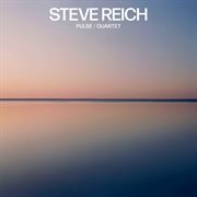 Steve reich: pulse / quartet cover image