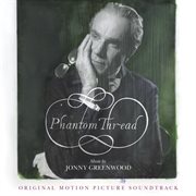 Phantom thread : original motion picture soundtrack cover image