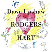 Dawn upshaw sings rodgers & hart cover image