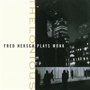 Thelonious : Fred Hersch plays Monk cover image