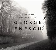 George enescu: octet, op. 7; quintet in a minor, op. 29 cover image