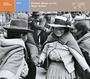 Latin america peru: fiestas: music of the high andes cover image