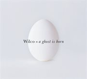 WILCO: Ghost Is Born (A) (Japanese version) cover image