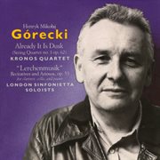 Gorecki: already it is dusk, "lerchenmusik" cover image