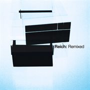 Reich: remixed 2006 cover image