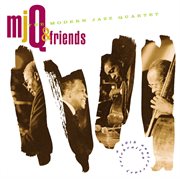 M.j.q. and friends: a celebration cover image