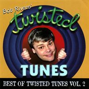 Best of twisted tunes, vol. 2 cover image