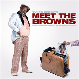 Cover image for Music From And Inspired By The Motion Picture Tyler Perry's "Meet The Browns"