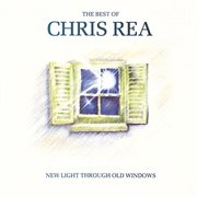 The best of Chris Rea : new light through old windows cover image