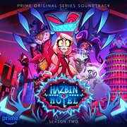 Hazbin Hotel : Season Two (Episodes 3 - 4) [Original Soundtrack]
