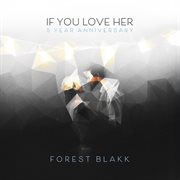 If You Love Her (5 Year Anniversary) cover image