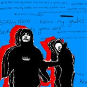 Sorry Mom, I Know My Grades Suck But This Is Gonna Work cover image