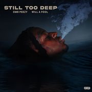 Still too deep cover image