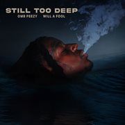 Still too deep cover image