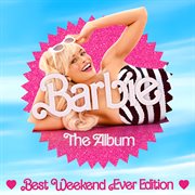 Barbie The Album (Best Weekend Ever Edition) : the album