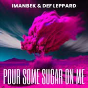 Pour Some Sugar On Me cover image