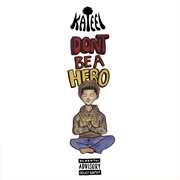 Don't be a hero cover image