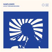 Sunflower: live at third man records cover image
