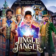 Jingle jangle: a christmas journey (music from the netflix original film) cover image