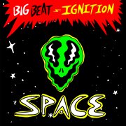 Big beat ignition: space cover image