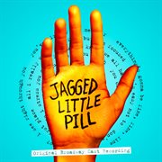 Jagged little pill : original broadway cast recording cover image