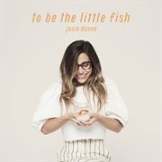 To be the little fish cover image