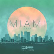 Big beat ignition: miami 2018 cover image