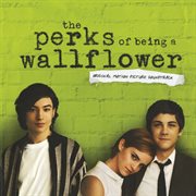 The perks of being a wallflower : original motion picture soundtrack cover image