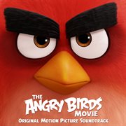 The angry birds movie : original motion picture soundtrack