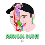 Radical dude! cover image