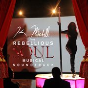 K. michelle: the rebellious soul musical soundtrack cover image