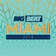 Big beat miami 2014 cover image