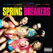 Music From The Motion Picture Spring Breakers cover image