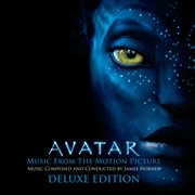 Avatar music from the motion picture music composed and conducted by james horner [deluxe] cover image