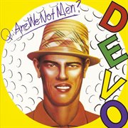Q: are we not men? a: we are devo! cover image
