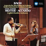 Bach: concerto for two violins in d minor - violin concertos in a minor & e major cover image