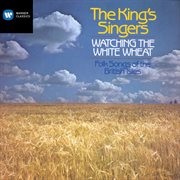 Watching the white wheat - folksongs of the british isles cover image