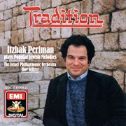 Tradition - itzhak perlman plays familiar jewish melodies cover image