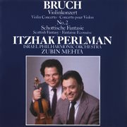 Bruch: violin concerto no.2 - scottish fantasy cover image
