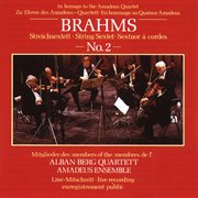 BRAHMS, J : String Sextet No. 2 (Alban Berg Quartet, Amadeus Ensemble) cover image