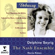 DEBUSSY, C : Chamber and Vocal Music (Seyrig, Robles, Nash Ensemble) cover image
