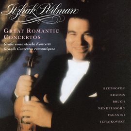 Link to Itzhak Perlman Edition II - Great Romantic Concertos performed by Itzhak Perlman in Hoopla