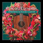 Ki Ho'alu Christmas : Hawaiian Slack Key Guitar cover image