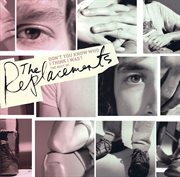 Don't You Know Who I Think I Was?: The Best Of The Replacements cover image