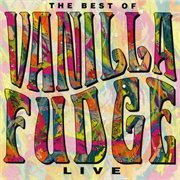 Live: the best of vanilla fudge cover image